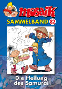 Mosaik Sammelband - Die Heilung des Samurai (Mosaik Sammelband Bd.82) （2015. 160 S. farb. Comics. 23.5 cm）