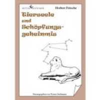 Tierseele und Schöpfungsgeheimnis （2013. 436 S. m. Abb. 21 cm）