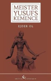 Meister Yusufs Kemence （2013. 182 S. 190 mm）