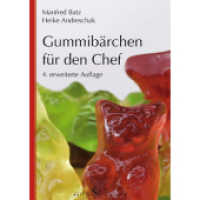 Gummibärchen für den Chef : Motivation und Erfolg （4., überarb. Aufl. 2013. 256 S. 21 cm）
