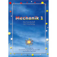 Mechanik 1, Das Forscherheft zum Forschertag Bd.1 : Ein Lernheft der Grundschüler-Begabtenförderung GSBF. Ein Lernheft der Grundschüler-Begabtenförderung GSBF （2014. 64 S. 29.7 cm）