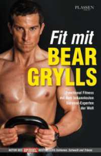 Fit mit Bear Grylls : Functional Fitness mit dem bekanntesten Survival-Experten der Welt （2. Aufl. 2014. 224 S. 250.00 mm）
