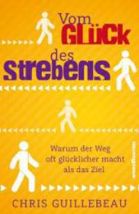Vom Glück des Strebens : Warum der Weg oft glücklicher macht als das Ziel （1. Auflage. 2015. 320 S. 215.00 mm）