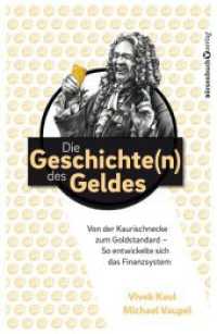 Die Geschichten des Geldes : Von der Kaurischnecke zum Goldstandard - So entwickelte sich das Finanzsystem （2. Aufl. 2016. 240 S. 220.00 mm）