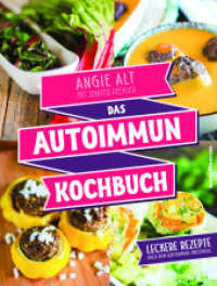 Das Autoimmun-Kochbuch : Leckere Rezepte nach dem Autoimmun-Protokoll （1. Auflage. 2017. 192 S. 250.00 mm）