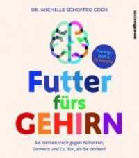 Futter fürs Gehirn : Sie können mehr gegen Alzheimer, Demenz und Co. tun, als Sie denken!. Trainingsplan & 80 Rezepte （1. Auflage. 2017. 328 S. 205.00 mm）