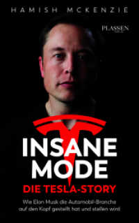 Insane Mode - Die Tesla-Story : Wie Elon Musk die Automobilbranche auf den Kopf gestellt hat und stellen wird （1. Auflage. 2019. 328 S. 22 cm）