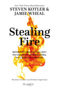 Stealing Fire : Spitzenleistungen aus dem Labor: Das Geheimnis von Silicon Valley, Navy Seals und vielen mehr （3. Aufl. 2018. 336 S. 255.00 mm）