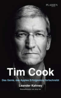 Tim Cook : Das Genie, das Apples Erfolgsstory fortschreibt （2. Aufl. 2019. 320 S. 220.00 mm）