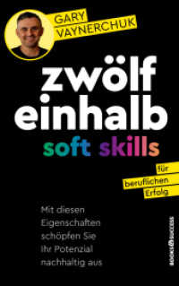 Zwölfeinhalb Soft Skills für beruflichen Erfolg : Mit diesen Eigenschaften schöpfen Sie Ihr Potenzial nachhaltig aus （1. Auflage. 2022. 208 S. 215.00 mm）