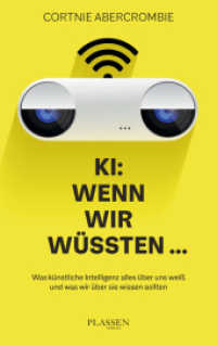 KI: Wenn wir wüssten... : Was künstliche Intelligenz alles über uns weiß und was wir über sie wissen sollten （2. Aufl. 2022. 352 S. 215.00 mm）