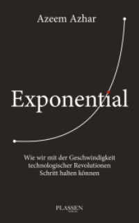 Exponential : Wie wir mit der Geschwindigkeit technologischer Revolutionen Schritt halten können （1. Auflage. 2022. 400 S. 215.00 mm）