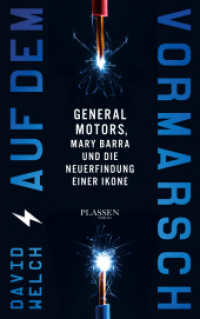 Auf dem Vormarsch : General Motors, Mary Barra und die Neuerfindung einer Ikone （1. Auflage. 2023. 288 S. 220.00 mm）
