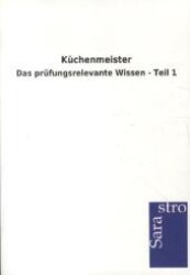 Küchenmeister - Das prüfungsrelevante Wissen Tl.1 : Lais Systeme （2. Aufl. 2012. 468 S. 210 mm）