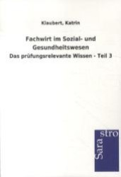 Fachwirt im Sozial- und Gesundheitswesen - Das prüfungsrelevante Wissen Tl.3 : Lais Systeme （2. Aufl. 2013. 172 S. 210 mm）