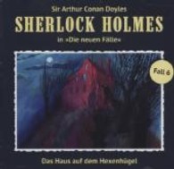 Sherlock Holmes - Das Haus auf dem Hexenhügel, Audio-CD : Hörspiel. 70 Min. (Sherlock Holmes - Die Neuen Fälle 6) （1. Aufl. 2013. 144 x 126 mm）