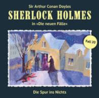 Sherlock Holmes - Die Spur ins Nichts, 1 Audio-CD : Hörspiel. 80 Min. (Sherlock Holmes - Die Neuen Fälle 20) （1. Aufl. 2015. 142 x 125 mm）