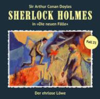 Sherlock Holmes - Der ehrlose Löwe, Audio-CD : Hörspiel. 80 Min. (Sherlock Holmes - Die Neuen Fälle 21) （1. Aufl. 2015. 142 x 125 mm）