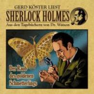 Sherlock Holmes - Aus den Tagebüchern von Dr. Watson - Der Raub des goldenen Schmetterlings, 1 Audio-CD : 48 Min. (Sherlock Holmes - Aus den Tagebüchern von Dr. Watson Bd.5) （1. Auflage. 2016. 140 x 125 mm）