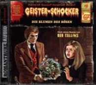 Geister-Schocker - Die Blumen des Bösen, 1 Audio-CD (Geister-Schocker Hörspiel 67) （2017. 142 x 124 mm）