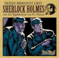 Sherlock Holmes - Aus den Tagebüchern von Dr. Watson - Tote Vögel, 1 Audio-CD : 45 Min. (Sherlock Holmes - Aus den Tagebüchern von Dr. Watson Bd.7) （1. Auflage. 2016. 140 x 125 mm）