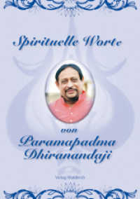 Spirituelle Worte : von Paramapadma Dhiranandaji （2013. 160 S. 16.5 cm）