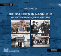 Die Ostjuden in Mannheim : Migration in die Quadratestadt (Schriftenreihe Marchivum 6) （NED. 2021. 352 S. 22 x 24 cm）