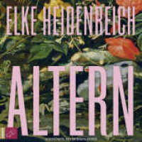 Altern, 1 Audio-CD, 1 MP3 : Alle wollen alt werden, niemand will es sein. Ist das nicht absurd?. 169 Min.. Lesung.Ungekürzte Ausgabe （8. Aufl. 2024. 141.00 mm）