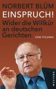 Einspruch! : Wider die Willkür an deutschen Gerichten. Eine Polemik