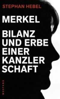 Merkel : Bilanz und Erbe einer Kanzlerschaft （2019. 128 S. 205.0 mm）