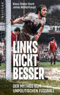 Links kickt besser : Der Mythos vom unpolitischen Fußball （2022. 240 S. 215 mm）