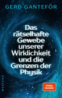 Das rätselhafte Gewebe unserer Wirklichkeit und die Grenzen der Physik （2023. 204 S. mit zahlr. Abbildungen. 215 mm）