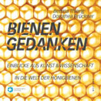 Bienengedanken : Einblicke aus Kunst und Wissenschaft in die Welt der Honigbienen （2023. 140 S. 122 Abb. (Fotos, Linoldrucke, Grafiken). 260 mm）
