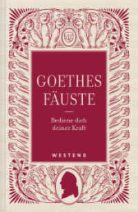 Goethes Fäuste : Bediene dich deiner Kraft （2023. 96 S. 205 mm）