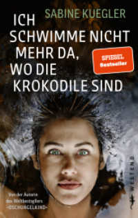 Ich schwimme nicht mehr da, wo die Krokodile sind （2023. 298 S. 215 mm）