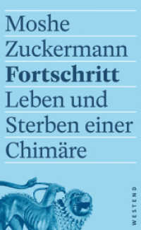 Fortschritt : Leben und Sterben einer Chimäre （2024. 144 S. 205 mm）