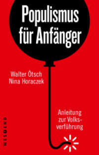 Populismus für Anfänger : Anleitung zur Volksverführung （2022. 256 S. 187 mm）