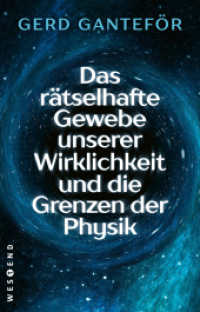 Das rätselhafte Gewebe unserer Wirklichkeit und die Grenzen der Physik （2025. 196 S. mit zahlr. Abbildungen. 208 mm）