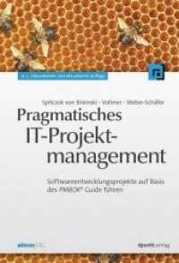 Pragmatisches IT-Projektmanagement : Softwareentwicklungsprojekte auf Basis des PMBOK® Guide führen （2. Aufl. 2014. XX, 300 S. inklusive Übersichtskarte. 24 cm）
