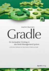 Gradle : Ein kompakter Einstieg in das moderne Build-Management-System ---> Mit einem Geleitwort von Hans Dockter, Erfinder von Gradle （2013. XVI, 246 S. m. Abb. 24 cm）
