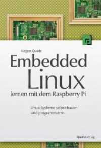 Embedded Linux lernen mit dem Raspberry Pi : Linux-Systeme selber bauen und programmieren （1. Aufl. 2014. X, 296 S. m. Abb. 24 cm）