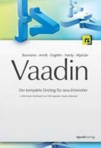 Vaadin : Der kompakte Einstieg für Java-Entwickler. Mit einem Geleitwort von Ville Ingman （1. Aufl. 2014. X, 270 S. m. Abb. 24 cm）