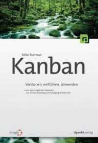 Kanban : Verstehen, einführen und anwenden （1. Aufl. 2015. XXII, 250 S. m. zahlr. Farbabb. 24 cm）