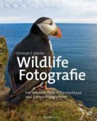 Wildlife-Fotografie : Frei lebende Tiere in Deutschland und Europa fotografieren （2016. XIV, 384 S. komplett in Farbe. 25 cm）