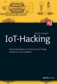 IoT-Hacking : Sicherheitslücken im Internet der Dinge erkennen und schließen （2016. XVI, 286 S. 24 cm）