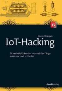 IoT-Hacking : Sicherheitslücken im Internet der Dinge erkennen und schließen （2016. XVI, 286 S. 24 cm）