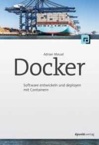 Docker : Software entwickeln und deployen mit Containern （2016. XVIII, 350 S. 24 cm）