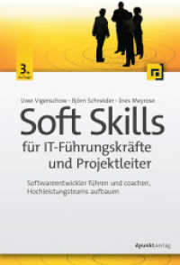 Soft Skills für IT-Führungskräfte und Projektleiter : Softwareentwickler führen und coachen, Hochleistungsteams aufbauen （3., aktualis. Aufl. 2016. 368 S. 24 cm）