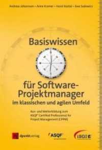 Basiswissen für Softwareprojektmanager im klassischen und agilen Umfeld : Aus- und Weiterbildung zum ASQF® Certified Professional for Project Management (CPPM) （2017. XVI, 338 S. 24 cm）