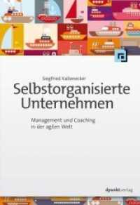 Selbstorganisierte Unternehmen : Management und Coaching in der agilen Welt （2017. XVI, 314 S. m. zahlr. farb. Abb. 24 cm）